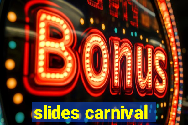 slides carnival